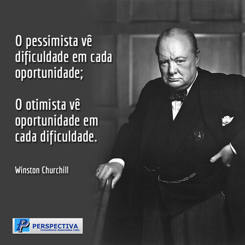 O pessimista vê dificuldade em cada oportunidade; o otimista vê oportunidade em cada dificuldade. - Winston Churchill